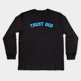 TRUST GOD Kids Long Sleeve T-Shirt